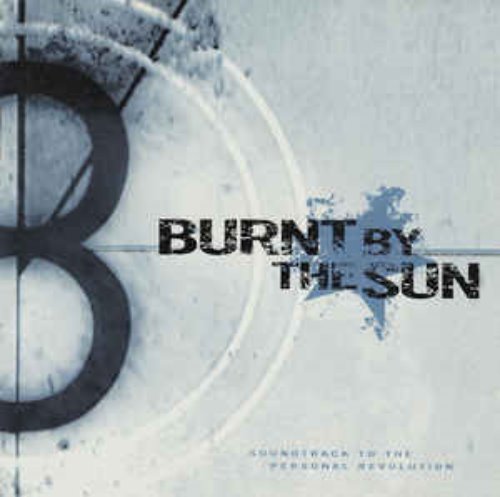 Burnt By The Sun - Soundtrack To The Personal Revolution