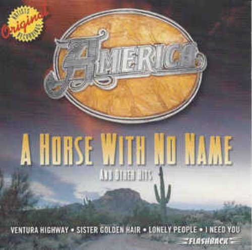 America - A Horse With No Name And Other Hits