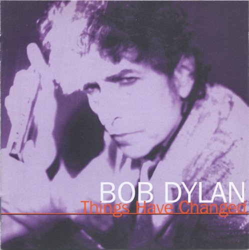 Bob Dylan - Things Have Changed : Dylan Alive Vol.3