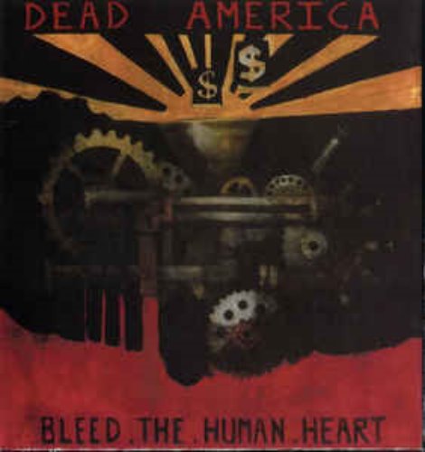Dead America - Bleed The Human Heart