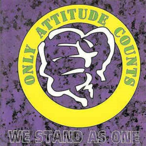 Only Attitude Counts - We Stand As One