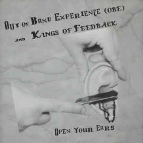 Out Band Experience / Kings Of Feedback - Open Your Ears