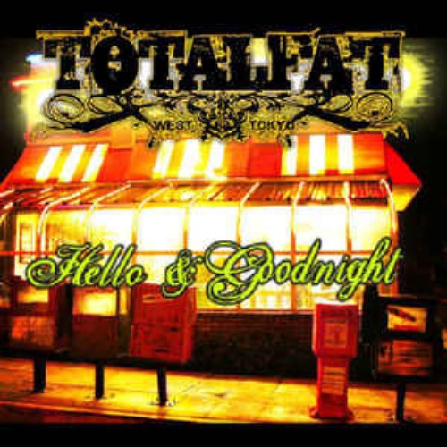 (J-Rock)Totalfat - Hello &amp; Goodnight