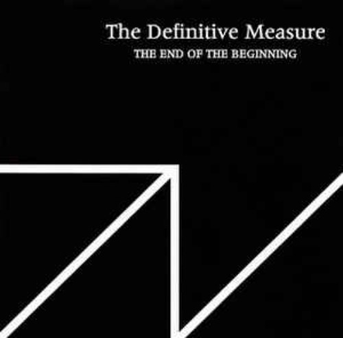 The Definitive Measure - The End Of The Beginning