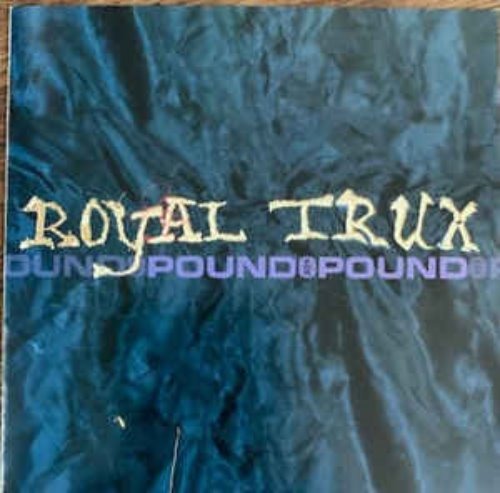 Royal Trux - Pound For Pound