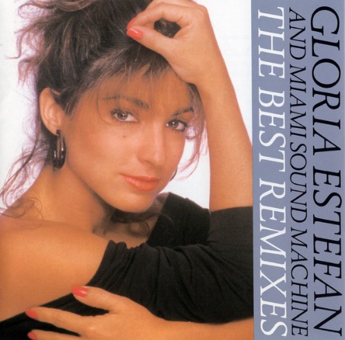 Gloria Estefan And Miami Sound Machine - The Best Remixes