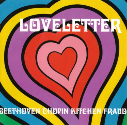 Loveletter - Beethoven Chopin Kitchen Fraud
