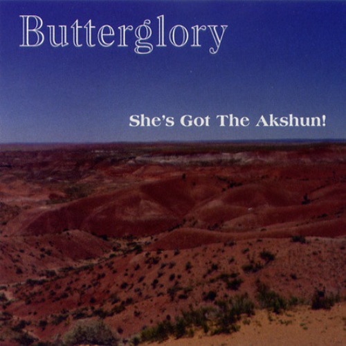 Butterglory - She&#039;s Got The Akshun!