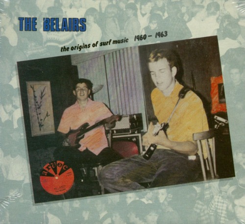 The Belairs – The Origins of Surf Music 1960-1963 (digi)