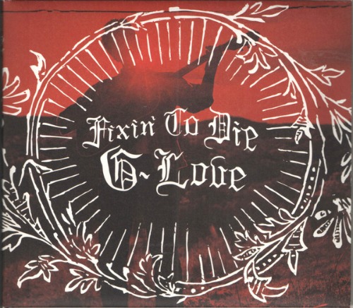 G-Love – Fixin&#039; To Die (digi)