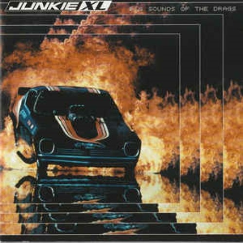 Junkie XL - Big Sounds Of The Drags