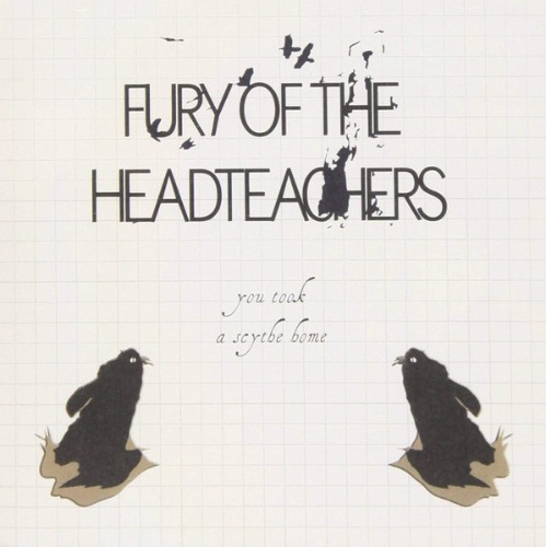Fury Of The Headteachers – You Took A Scythe Home
