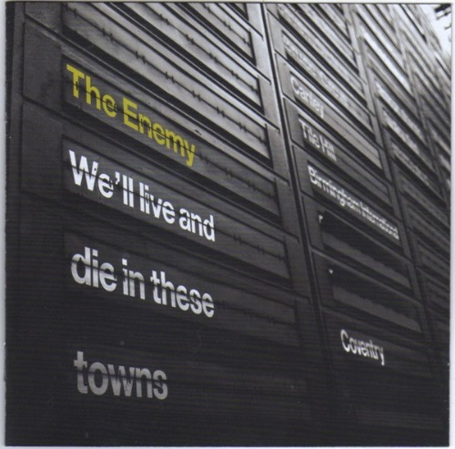 The Enemy - We&#039;ll Live And Die In These Towns