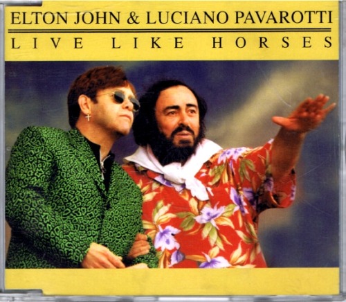 Elton John, Luciano Pavarotti – Live Like Horses (Single)