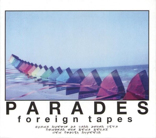 Parades – Foreign Tapes (digi)