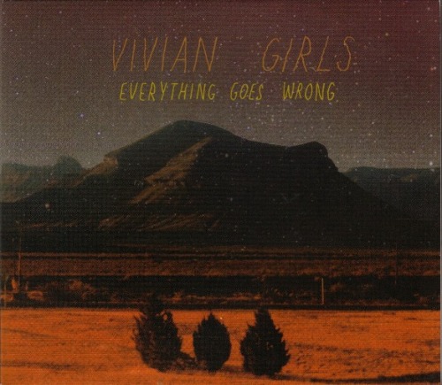 Vivian Girls – Everything Goes Wrong (digi)
