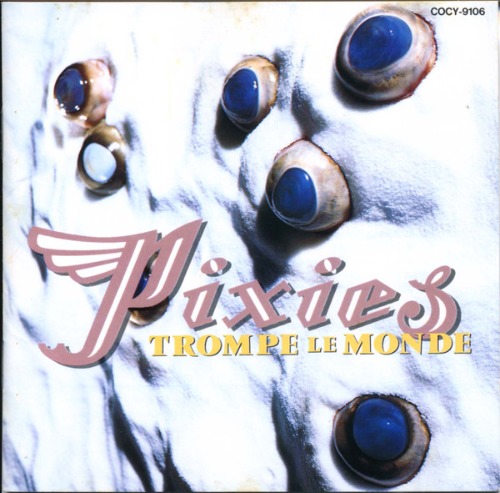 Pixies – Trompe Le Monde