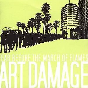 Art Damage - Fear Before The March Of Flames 