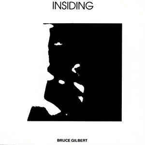 Bruce Gilbert - Insiding