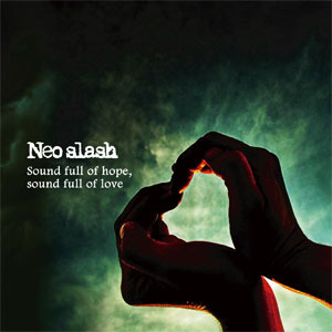 Neo Slash - Sound Fill Of Hope, Sound Full Of Love