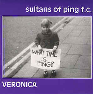 Sultans Of Ping F.C. - Veronica
