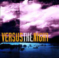 Versus The Night - There Is No Such Place As Away 