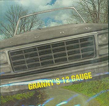 Granny&#039;s 12 Gauge - Granny&#039;s 12 Gauge