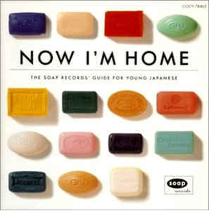 V.A. - Now I&#039;m Home ~ The Soap Records&#039; Guide For Young Japanese
