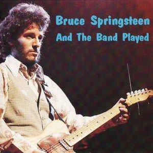 Bruce Springsteen - And The Band Played (bootleg)