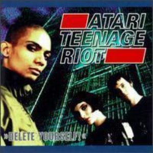 Atari Teenage Riot - Delete Yourself