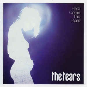The Tears - Here Comes The Tears