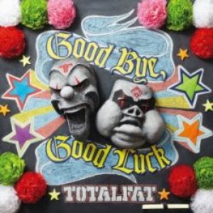 (J-Rock)Totalfat - Good Bye, Good Luck (CD+DVD)