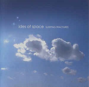 Ides Of Spaces - Sleeping Fractures