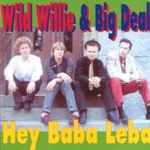 Wild Willie &amp; Big Deal - Hey Baba Leba