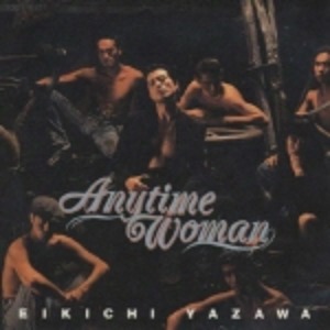 (J-Rock)Eikichi Yazawa - Anytime Woman