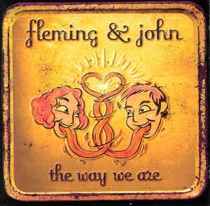 Fleming &amp; John - The Way We Are