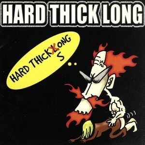 (J-Rock)Hard Thick Long - Hard Thick Song