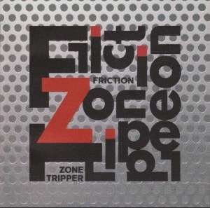 (J-Rock)Friction - Zone Tripper