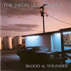 The Neon Judgement - Blood &amp; Thunder