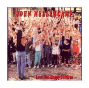 John Mellencamp - Love And Happy Children (bootleg)