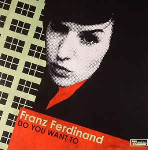 Franz Ferdinand - Do You Want To (Single)