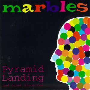 Marbles - Pyramid Landing &amp; Other Favorites