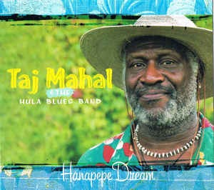 Taj Mahal And The Hula Blues Band - Hanapepe Dream (digi)