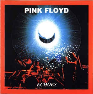 Pink Floyd - Echoes (bootleg)