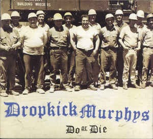 Dropkick Murphys - Do Or Die (digi)
