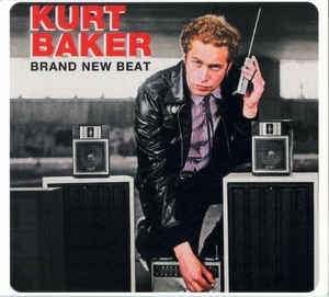 Kurt Baker - Brand New Beat (digi)