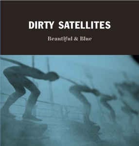 (J-Rock)Dirty Satellites - Beautiful &amp; Blue (digi)