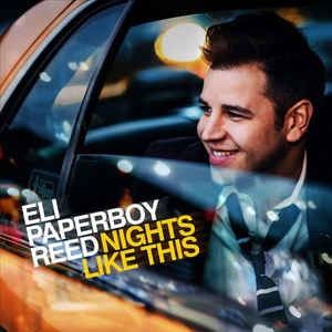 Eli &quot;Paperboy&quot; Reed - Nights Like This