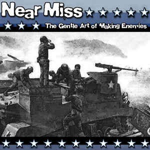 Near Miss - The Gentle Art Of Making Enemies