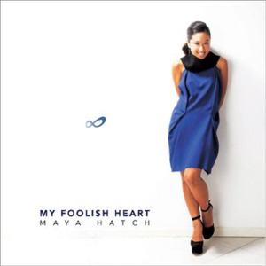 Maya Hatch - My Foolish Heart